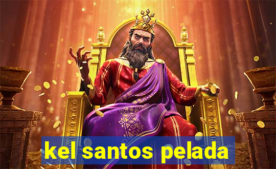 kel santos pelada